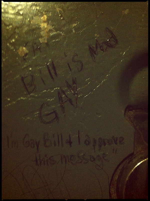 Bill is mad gay. / I'm Gay Bill, & I approve this message.